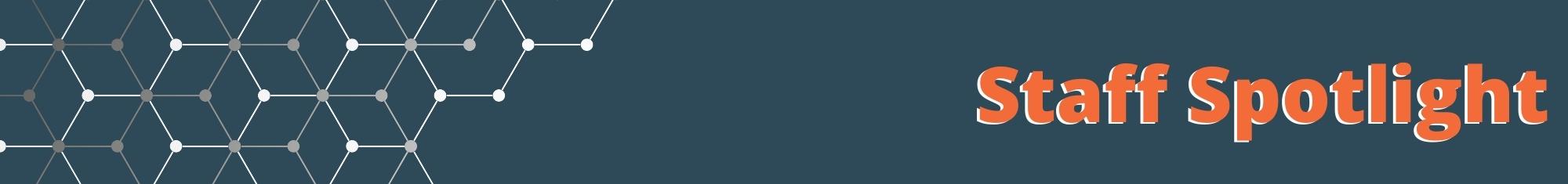 Text on image: Staff spotlight